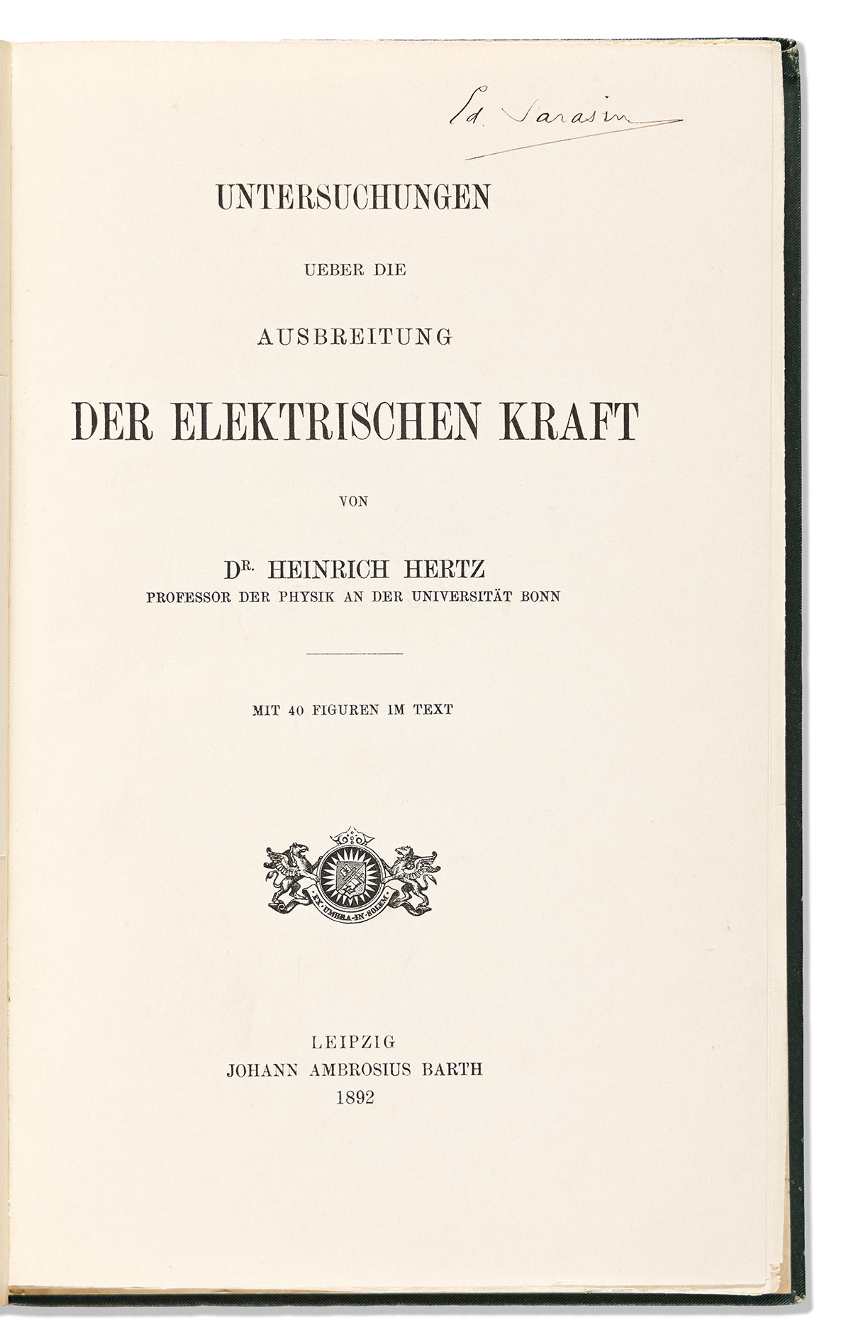 (SCIENTISTS.) HERTZ, HEINRICH. Untersuchungen ueber die Ausbreitung der elektrischen Kraft. Signed and Inscribed,
